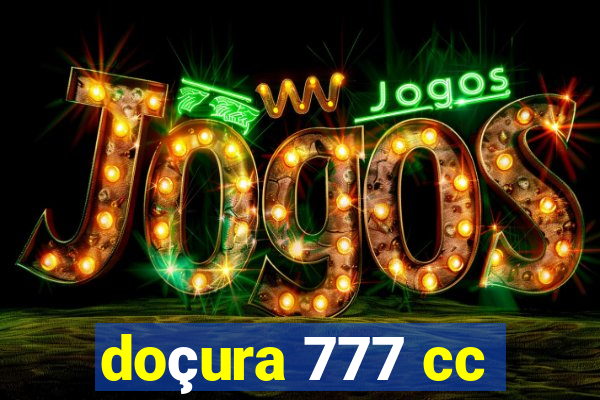 doçura 777 cc